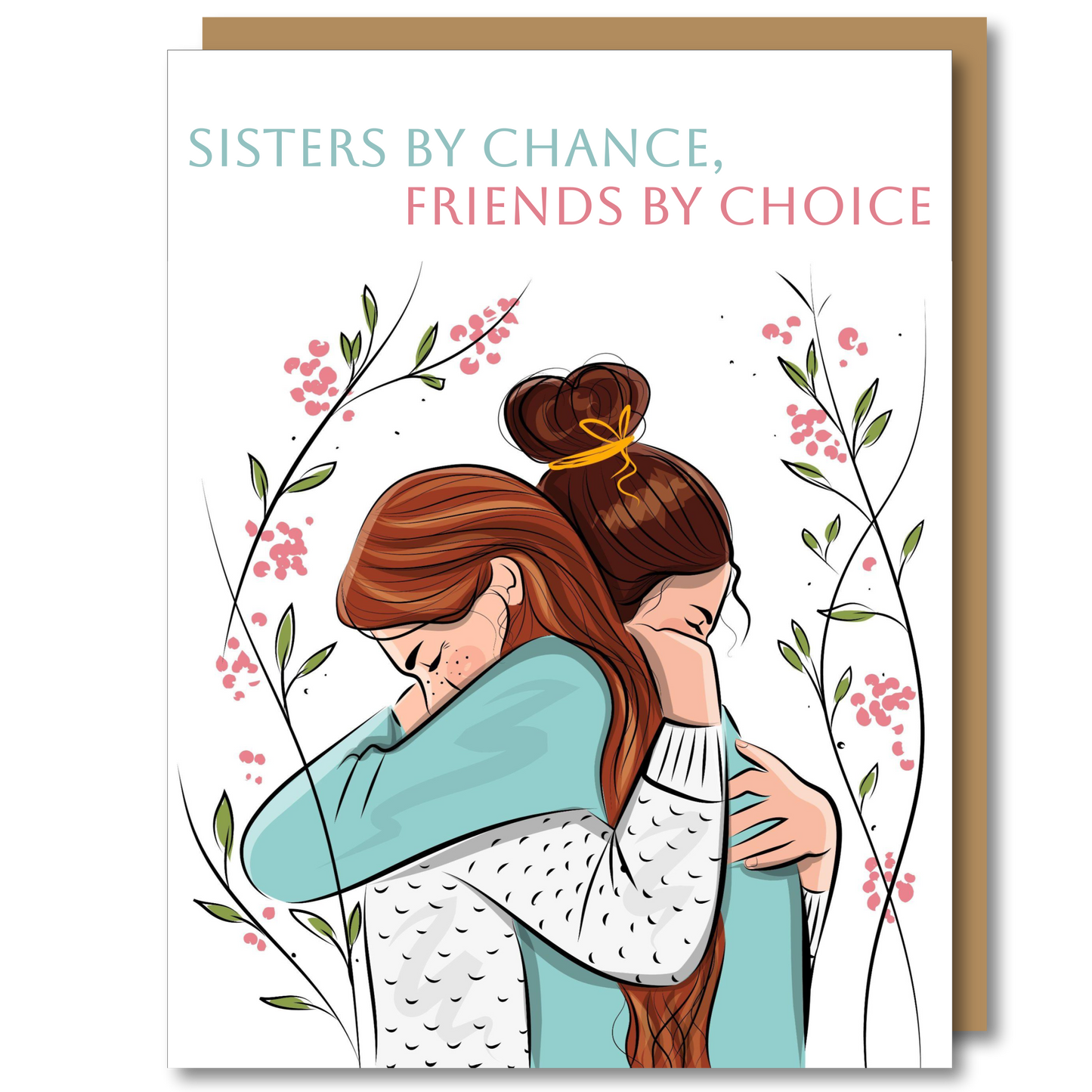 Sisters by Chance, Friends by Choice