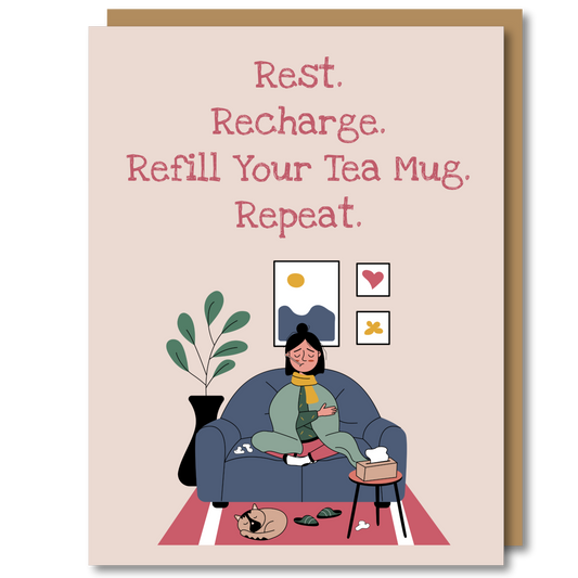 Rest, Recharge, Refill Your Tea Mug, Repeat